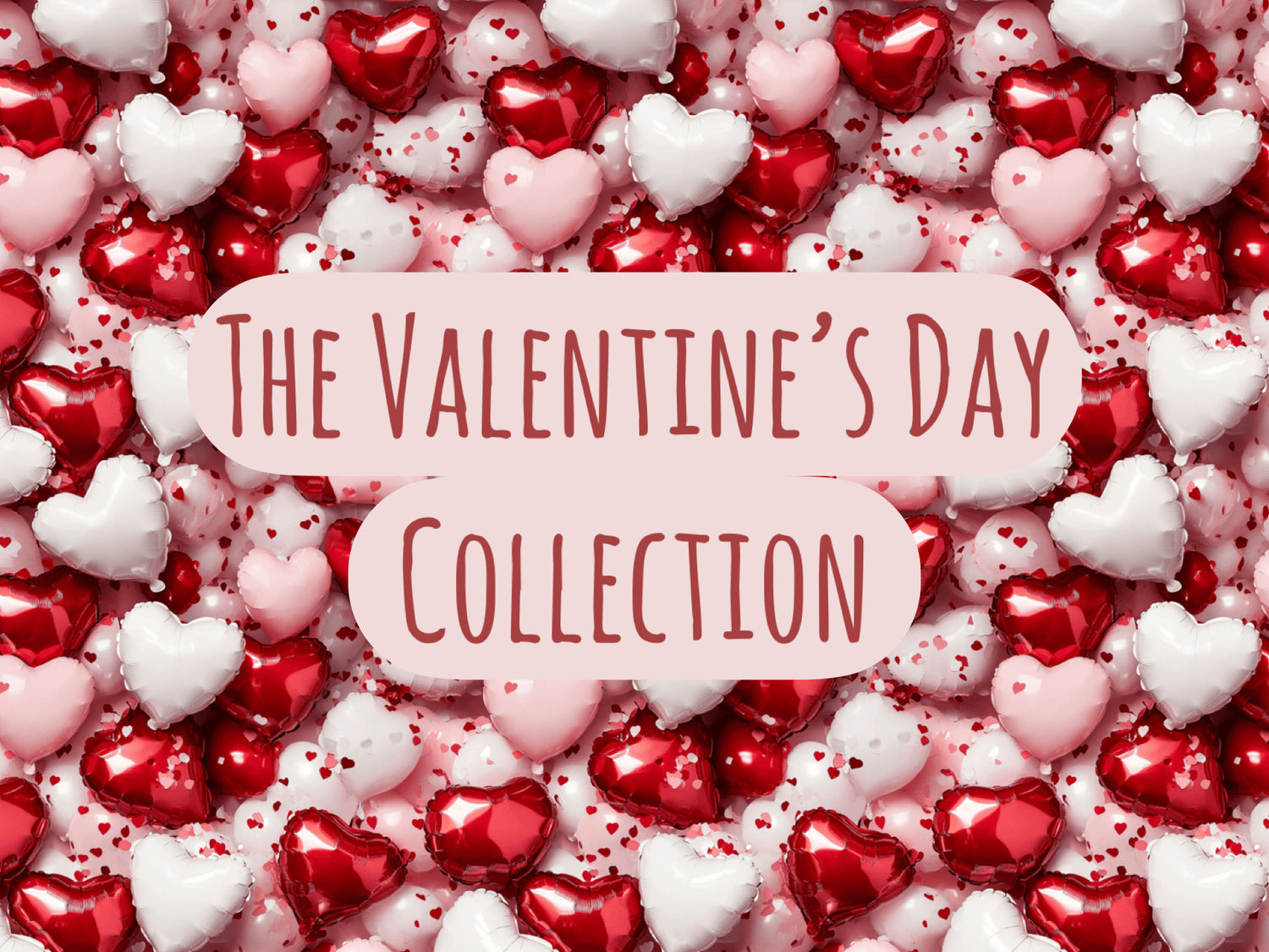 Valentine’s Day Collection
